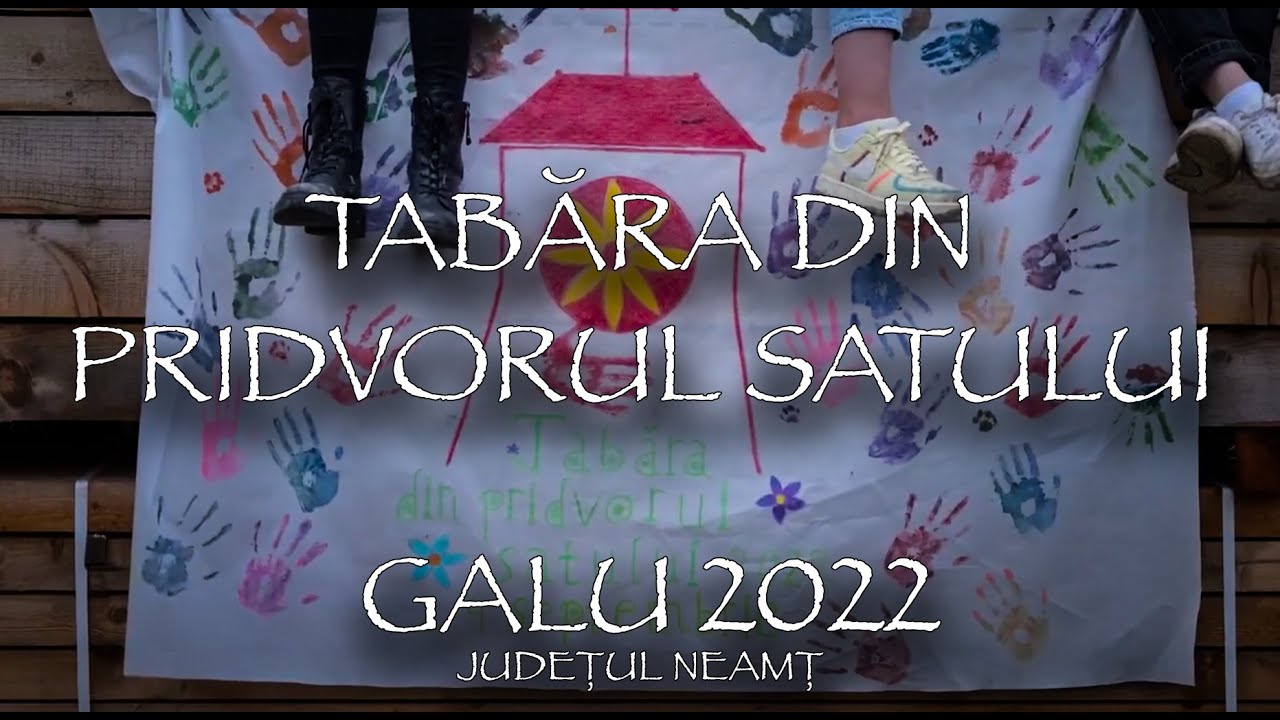TABĂRA DIN PRIDVORUL SATULUI GALU DIN DATA DE 2 ȘI 3  SEPTEMBRIE 2022