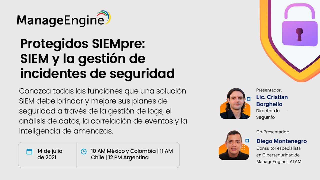 Webinar: Protegidos SIEMpre: SIEM y la gestión de incidentes de ciberseguridad | ManageEngine LATAM