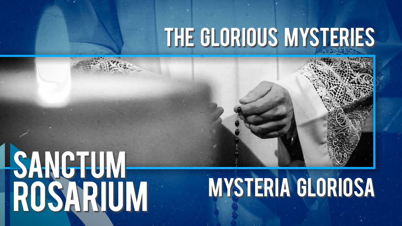 Sanctum Rosarium | Mysteria Gloriosa
