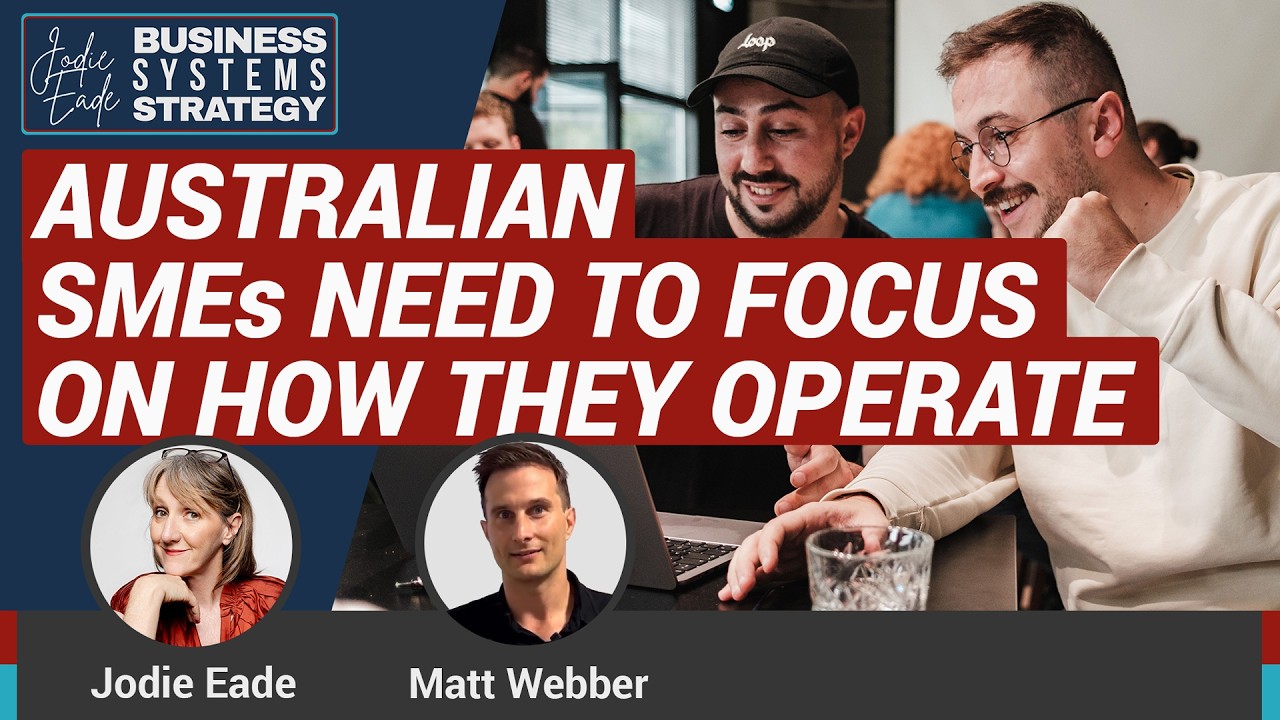 How Australian SMEs Can Increase Profit With Systems Thinking  | Jodie Eade & Matt Webber