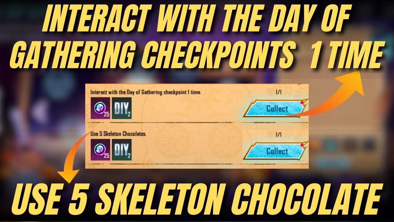INTERACT WITH THE DAY OF GATHERING CHECKPOINTS  1 TIME | USE 5 SKELETON CHOCOLATE