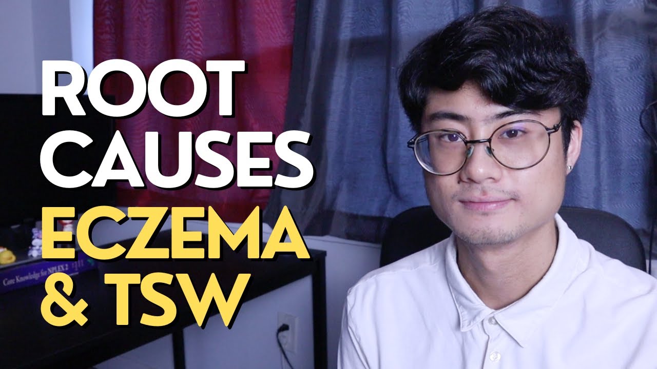 10 Potential ROOT CAUSES of Your Eczema or TSW