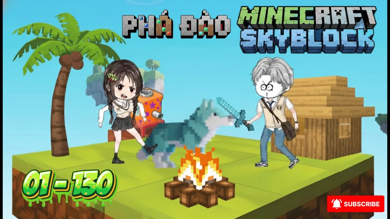 [Full 01 - 130] Cùng ghẹ sữa Liễu Như Yên phá đảo Minecraft SkyBlock | Chim VietSub
