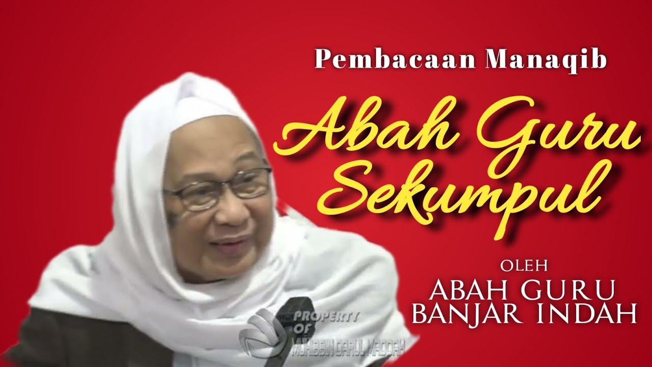ABAH GURU BANJAR INDAH - SEBAGIAN MANAQIB ABAH GURU SEKUMPUL DAN GURU BELIAU