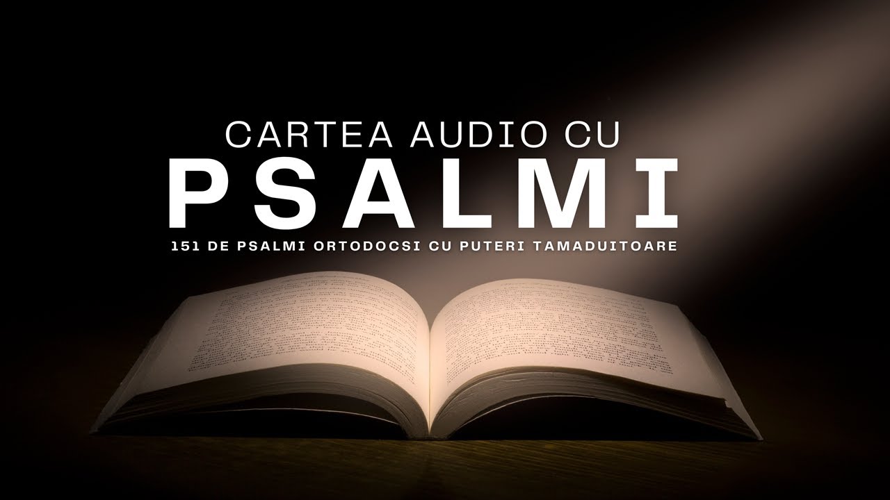 Cei mai puternici psalmi pentru lupta spirituala impotriva raului