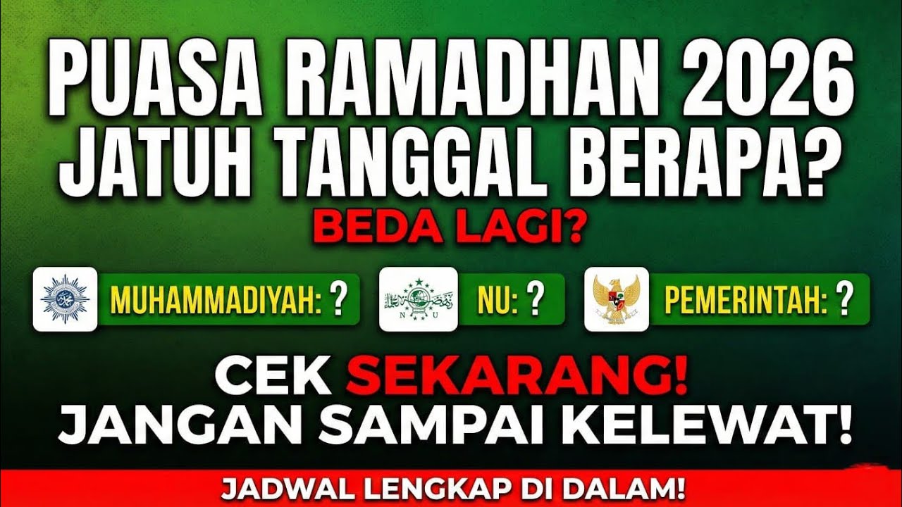 PUASA RAMADHAN 2026 JATUH TANGGAL BERAPA? Resmi Menurut NU, Muhammmadiyah & Pemerintah RI