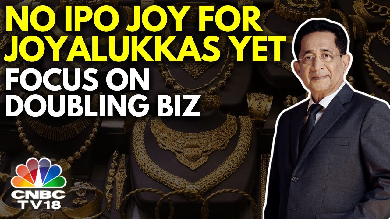 Joyalukkas Defers IPO Plans By 2-3 Yrs, Will Focus On Doubling Biz To ₹50,000 Cr | N18V | CNBC TV18