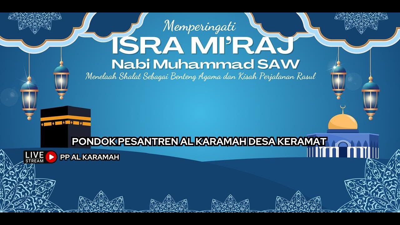 🔴 LIVE STREAMING ISRA MI'RAJ NABI BESAR MUHAMMAD SAW DI PONDOK PESANTREN ALKARAMAH