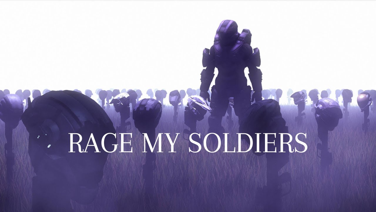 RAGE MY SOLDIERS // HALO TRIBUTE //