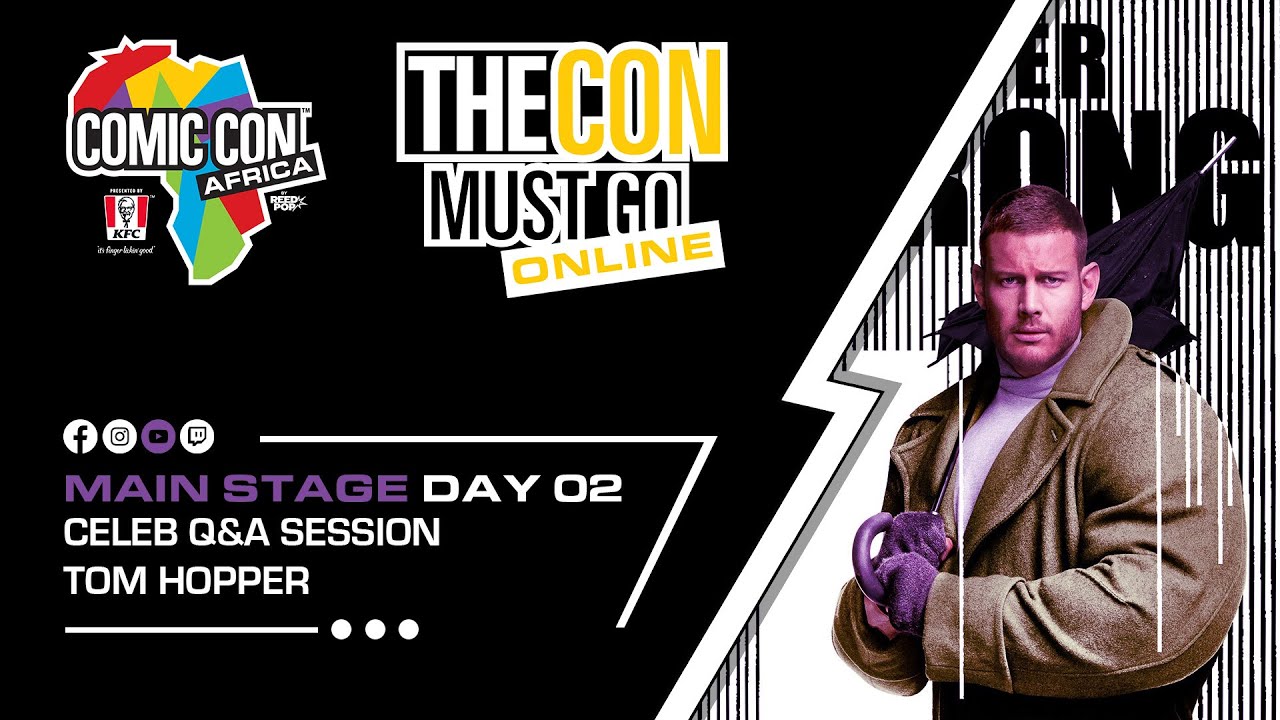 Tom Hopper: Q&A Session - Comic Con Africa Online - Day 2 (ICYMI)