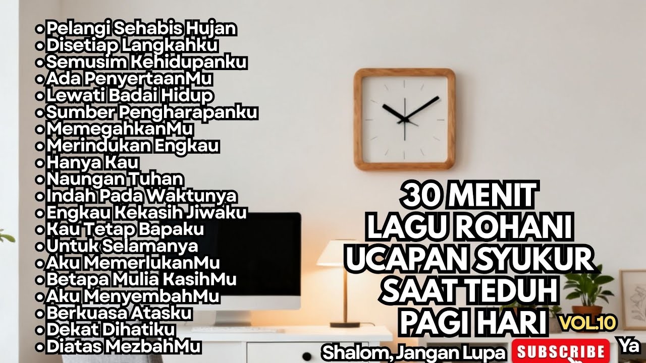 TERBARU,‼️30 MENIT LAGU ROHANI UCAPAN SYUKUR SAAT TEDUH PAGI HARI - VOL.10 (Official Music Video)