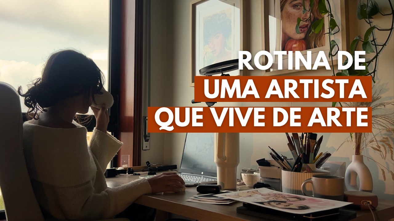 ROTINA DE UMA ARTISTA QUE VIVE DE ARTE
