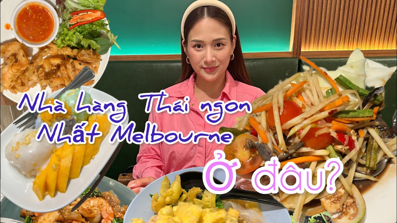 Nhà hàng Thái ngon NHẤT Melbourne | BEST Thai restaurant in Melbourne