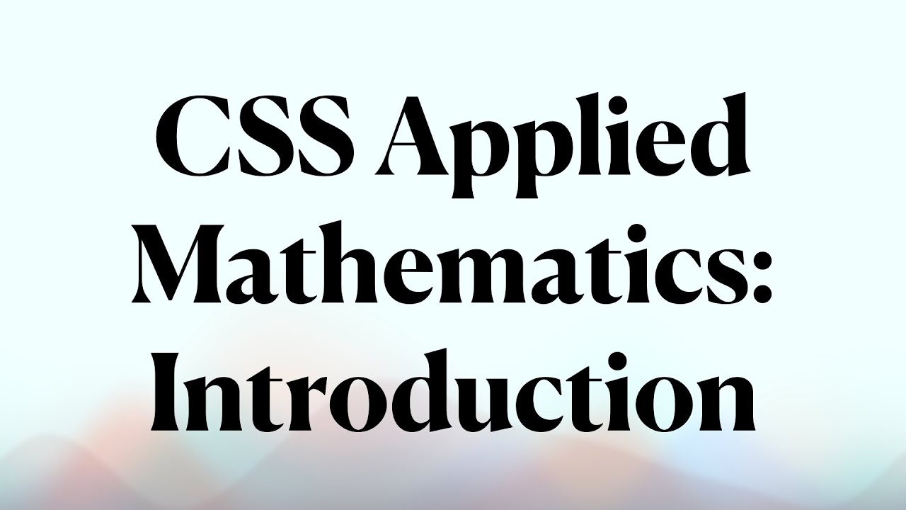 CSS Applied Mathematics: Introduction