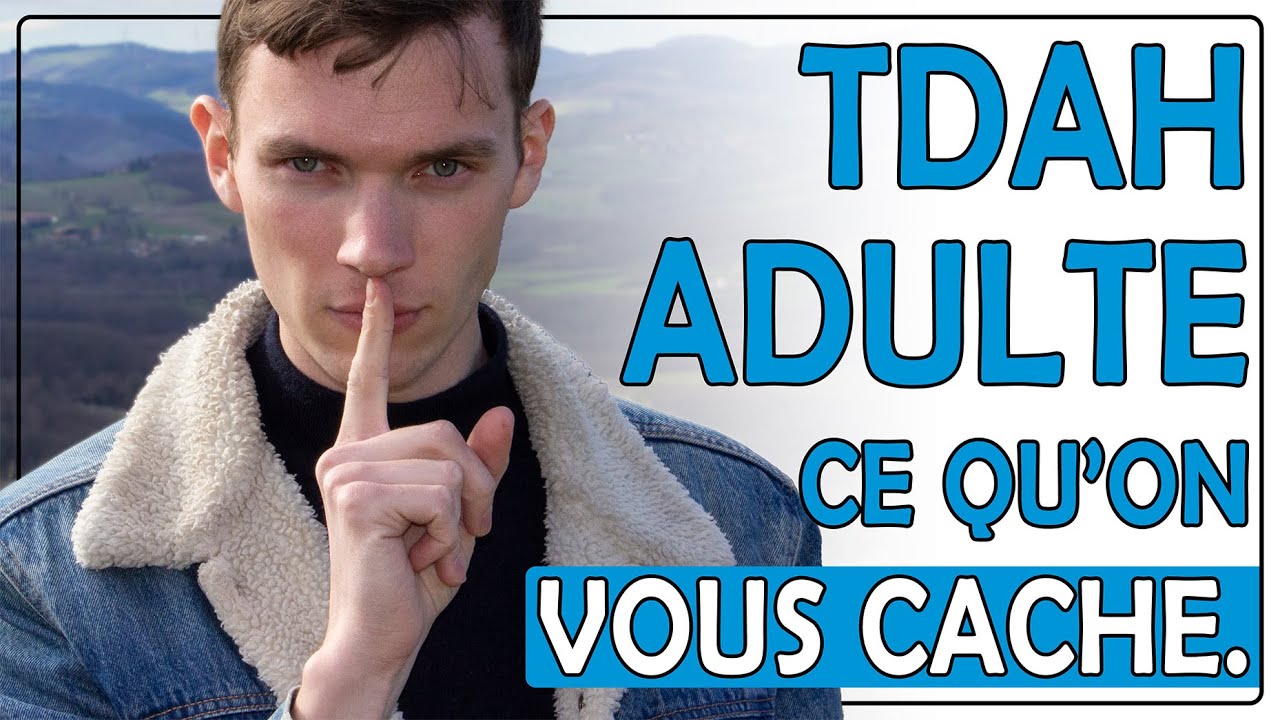 Le TDAH chez l’Adulte : Ce que Personne ne vous dit