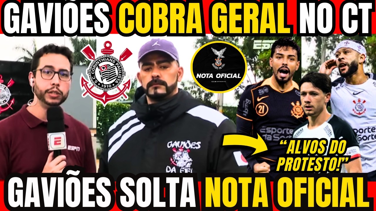 🚨 OLHA O QUE A GAVIÕES FALOU APÓS PROTESTO NO CT DO CORINTHIANS E OS 3 ALVOS DO ELENCO