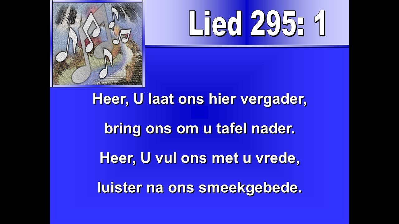 Lied 295 - Heer, U laat ons hier vergader