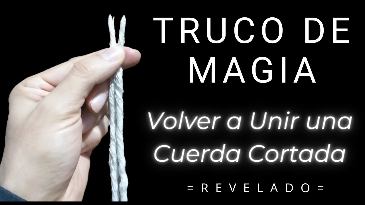 Volver a Unir una Cuerda Cortada - Truco de Magia Fácil y Espectacular (La Cuerda que se Recompone)