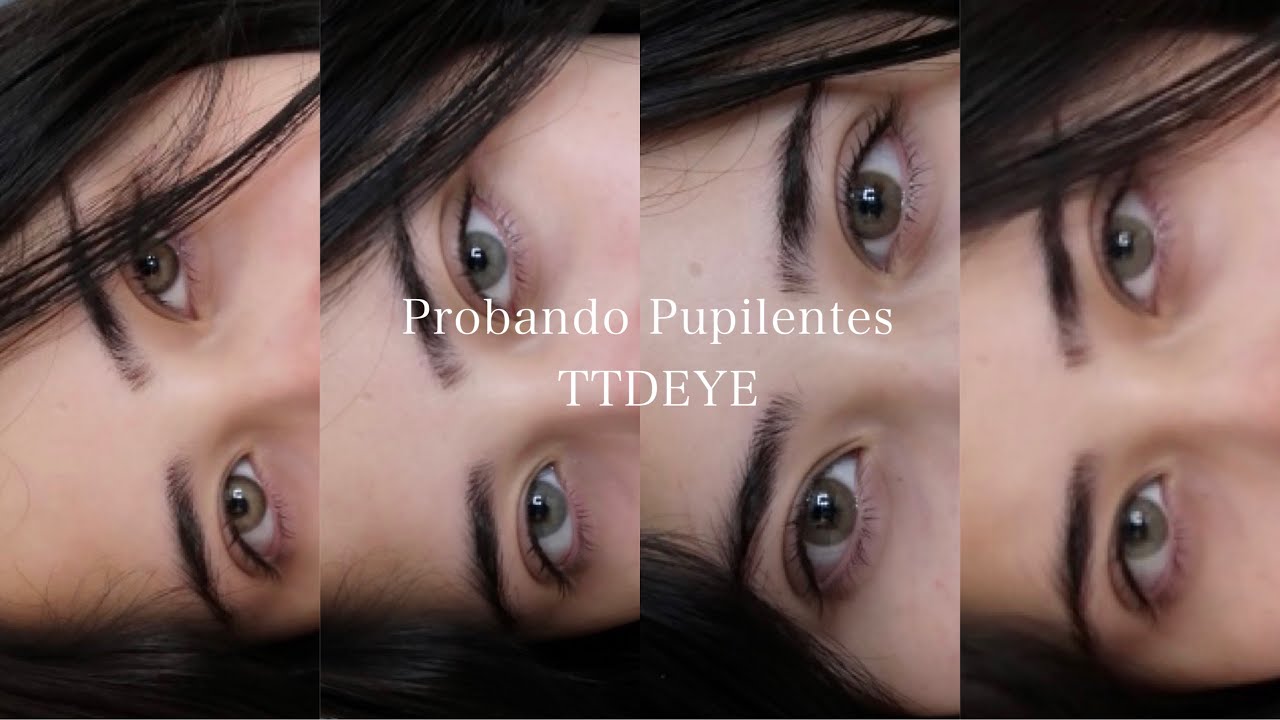 Probando pupilentes de TTDEYE