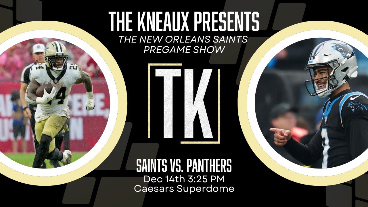 ⚜️THE KNEAUX: SAINTS PREGAME SHOW – WEEK 15 VS PANTHERS🏈