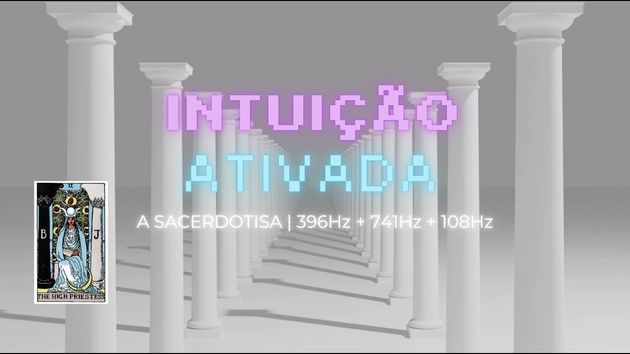 🃏II - A SACERDOTISA | 396Hz + 741Hz | Campo de silêncio interno e percepção intuitiva