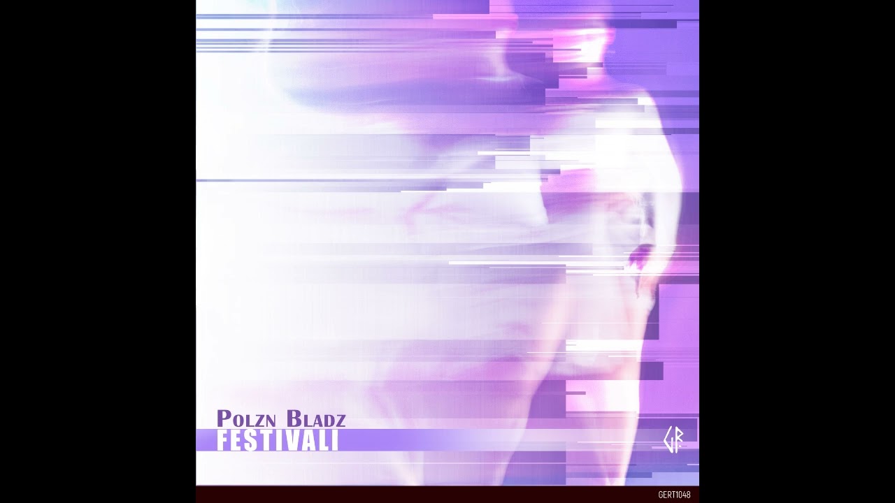 🎵 Polzn Bladz - Festivali | Gert Records