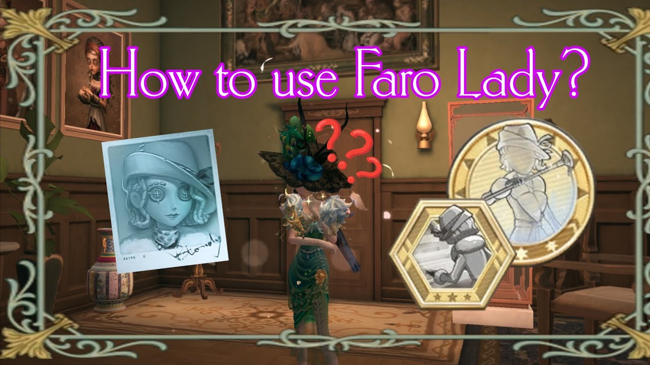 Identity V | HOW TO USE FARO LADY?? - Identity V guide