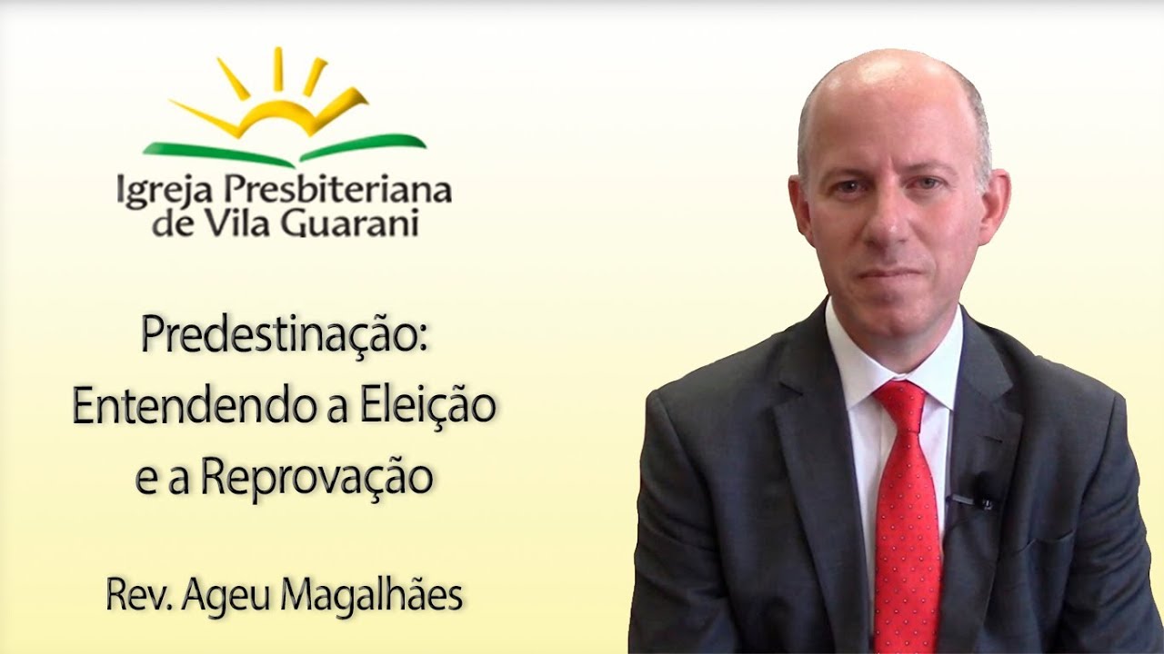 (EBD) Predestinação: Entendendo a Eleição e a Reprovação | Rev. Ageu Magalhães