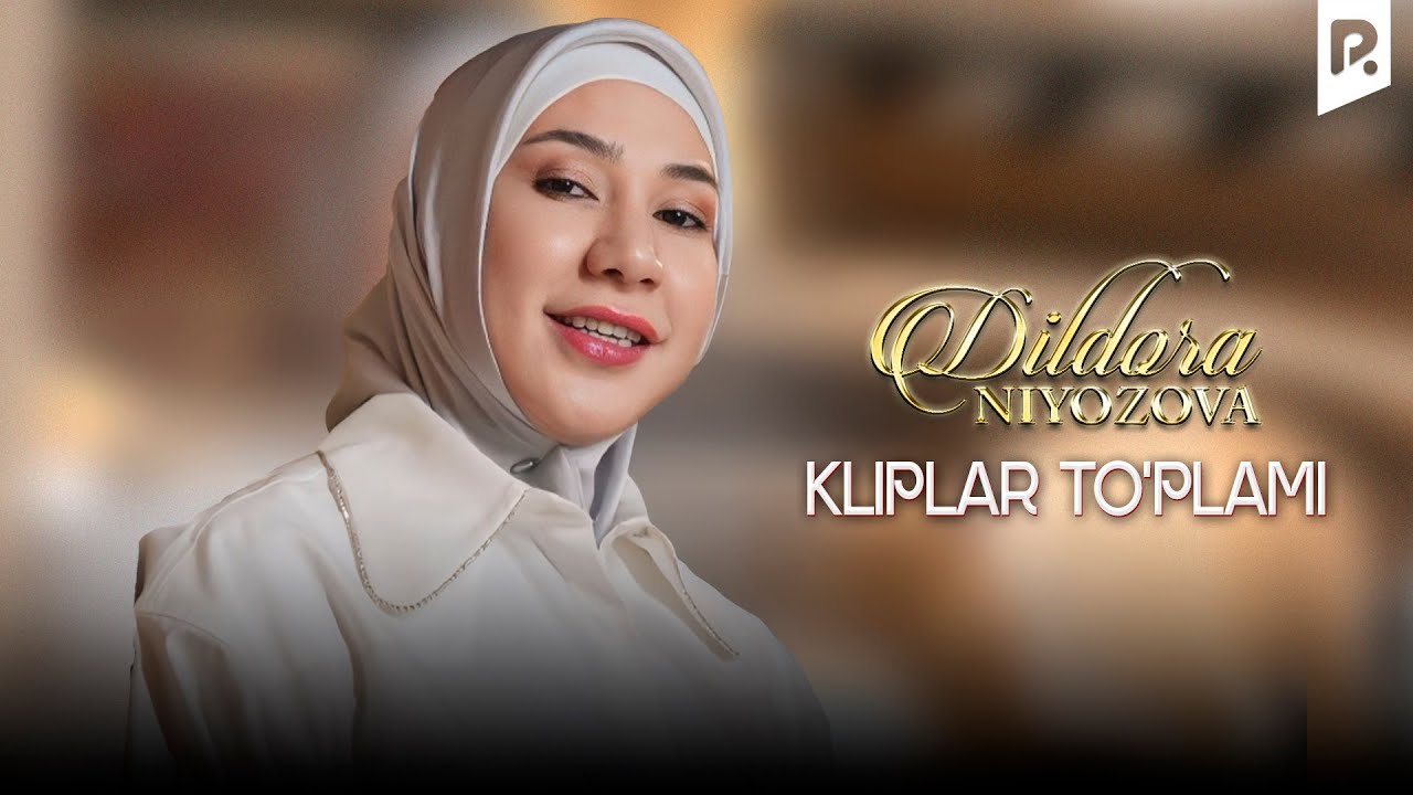 Dildora Niyozova - Kliplar to'plami