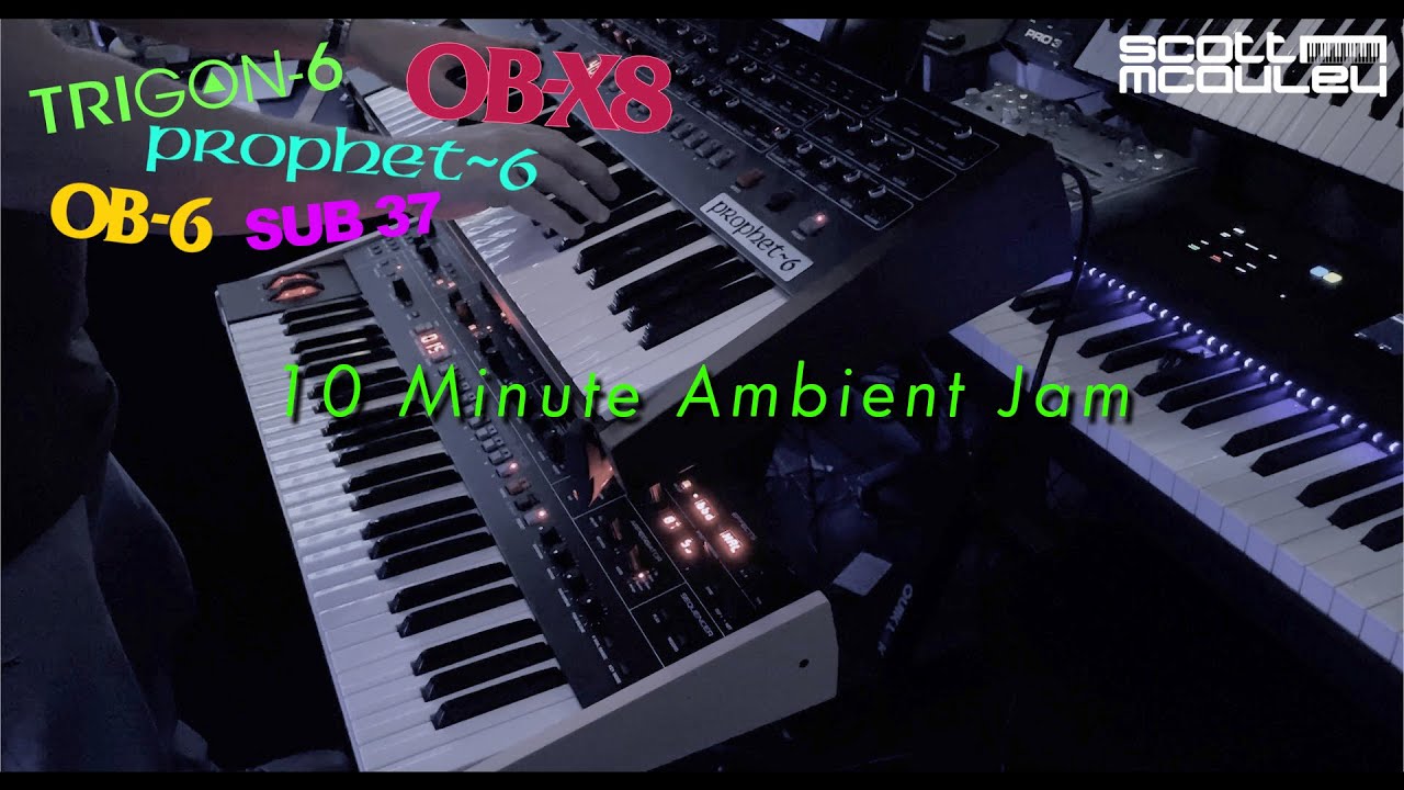 Scott McAuley Trigon6 - Prophet 6 - OBX8 - Sub37 - OB6 Ad-lib Jam
