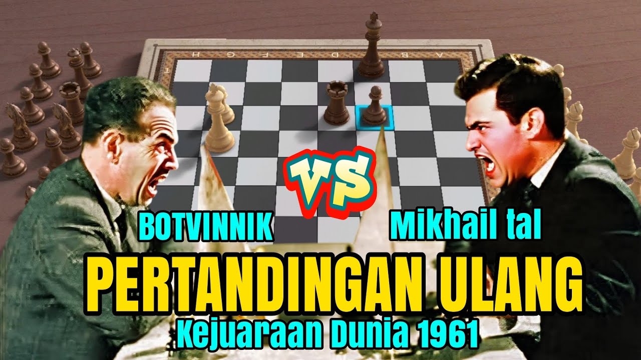 Pertandingan terbaik Mikhail tal ketika melawan Mikhail botvinnik 1961