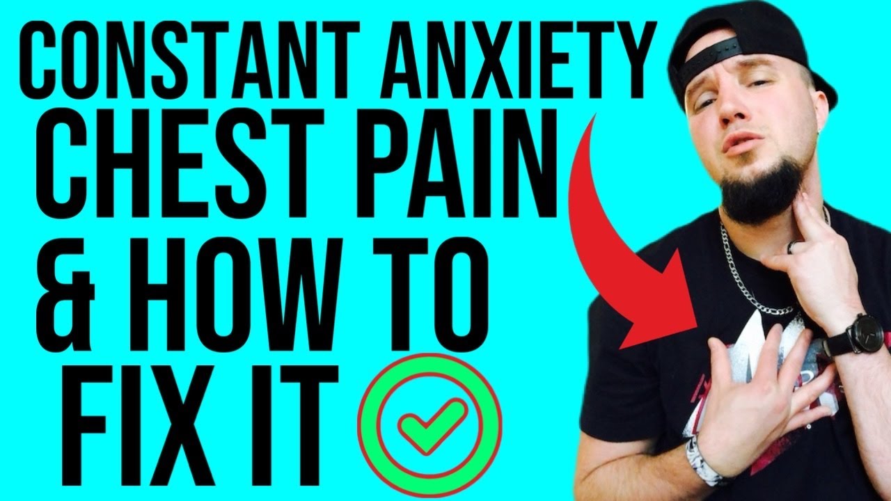 Constant Anxiety Chest Pains & How To Fix It!