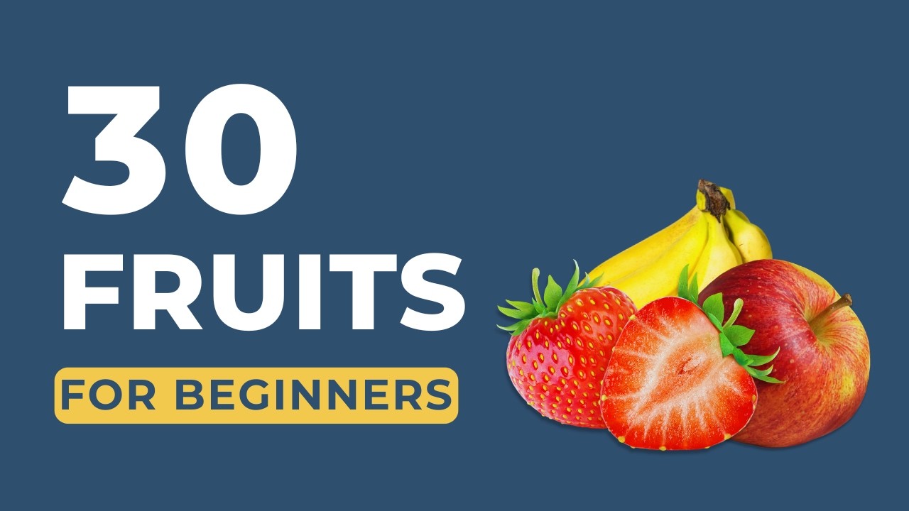 Learn 30 Fruit Names in English (with Pictures & Pronunciation)