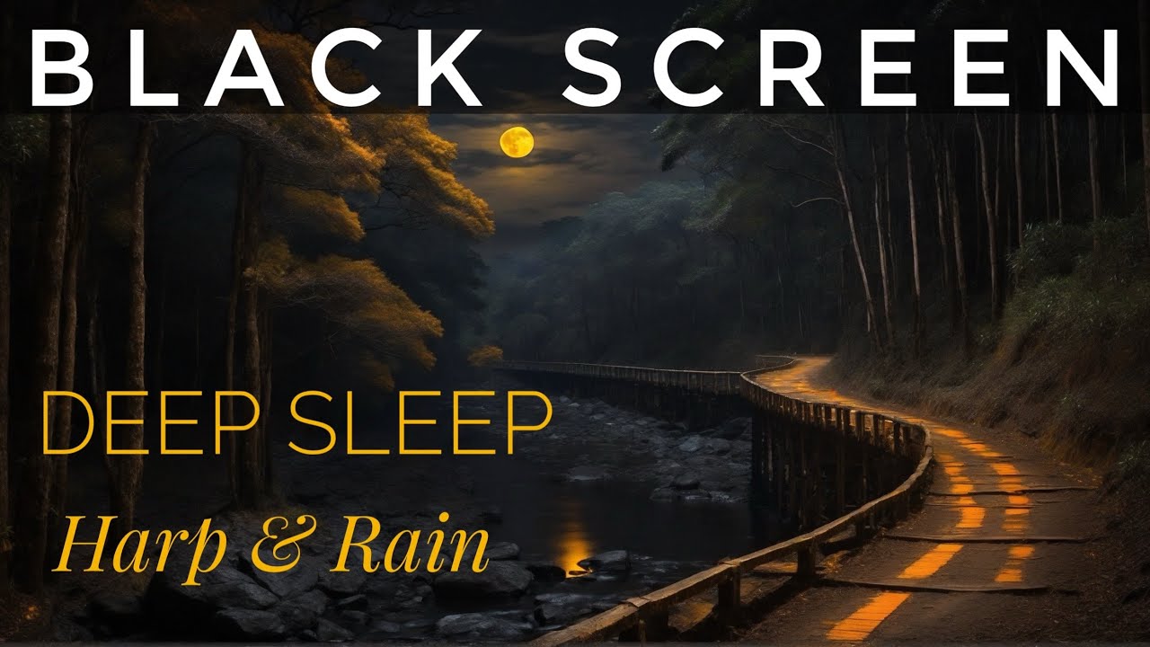 Relaxation at its finest: Black Screen Deep Sleep Harp & Rain 🌧️ 9 Hours