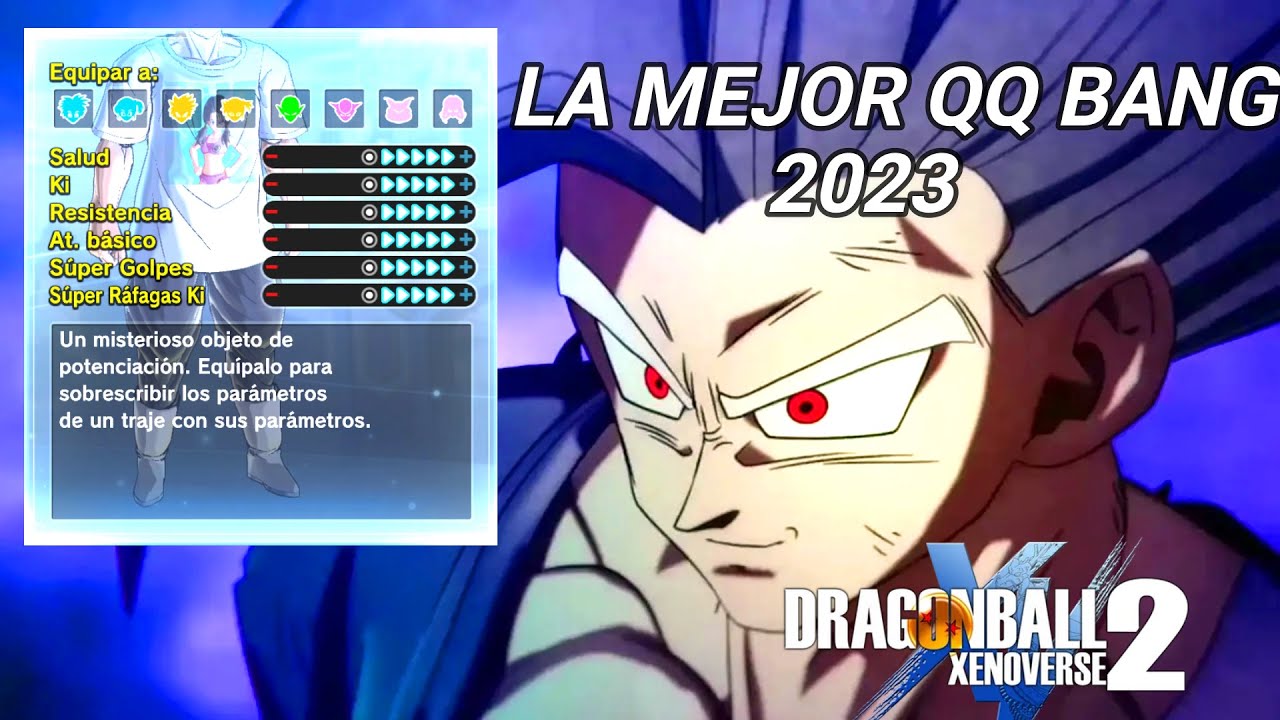 COMO CREAR LA MEJOR QQ BANG EN DRAGON BALL XENOVERSE 2