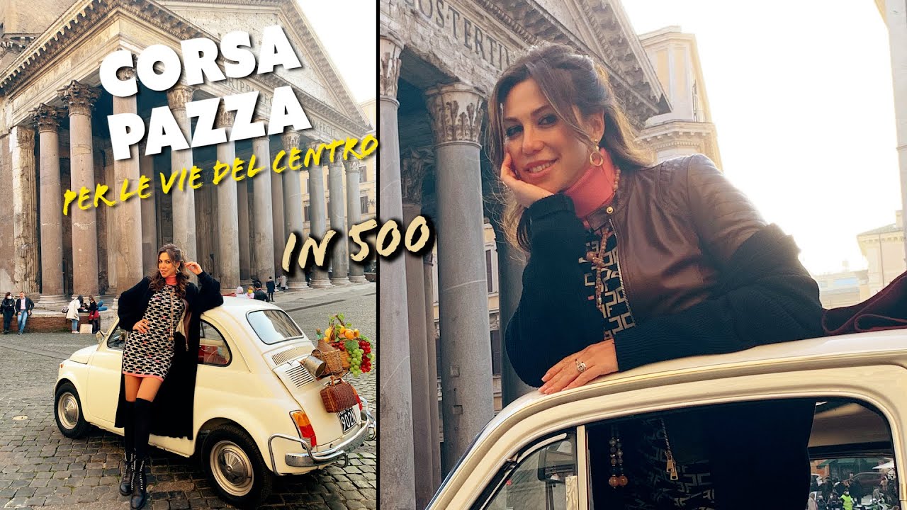 Corsa pazza in Fiat 500 nel centro di Roma, pazzesco!!! La dolce vita by Eleonora Pieroni Live