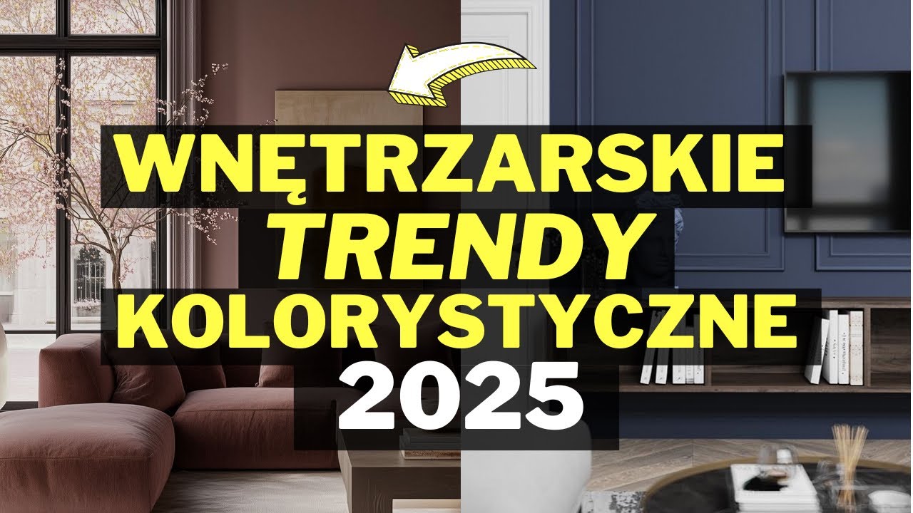 WNĘTRZARSKIE TRENDY KOLORYSTYCZNE 2025.MODNE WNĘTRZE. KOLOR ROKU 2025.JAK URZĄDZIĆ WNĘTRZE.