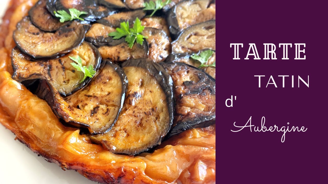 Délicieuse Tarte Tatin d'Aubergine