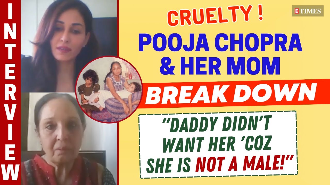 Pooja Chopra & Her Mom BREAK DOWN: "Daddy didn't want her 'coz she is NOT a male!" | EXCLUSIVE