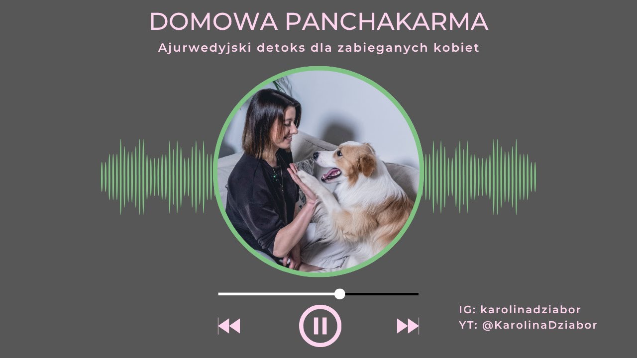 DOMOWA PANCHAKARMA - ajurwedyjski detoks dla zabieganych kobiet | PODCAST