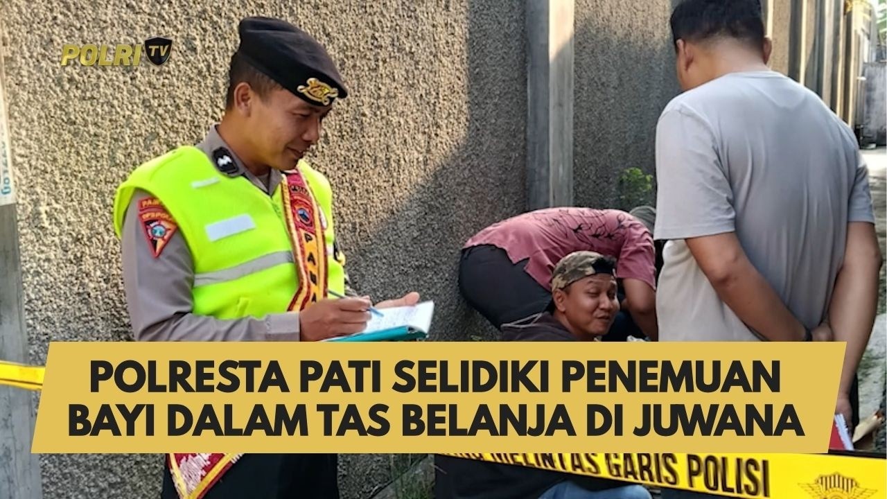 POLRESTA PATI SELIDIKI PENEMUAN BAYI DALAM TAS BELANJA DI JUWANA