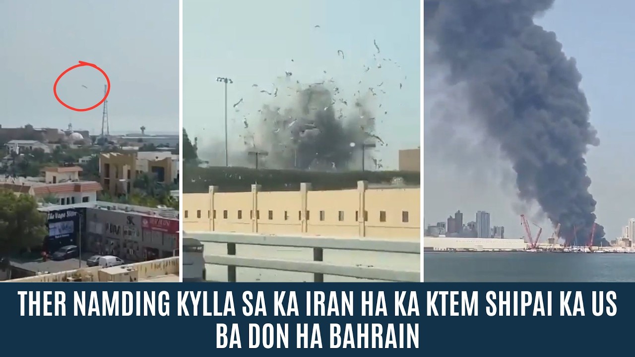 THER NAMDING KYLLA SA KA IRAN HA KA KTEM SHIPAI KA US BA DON HA BAHRAIN
