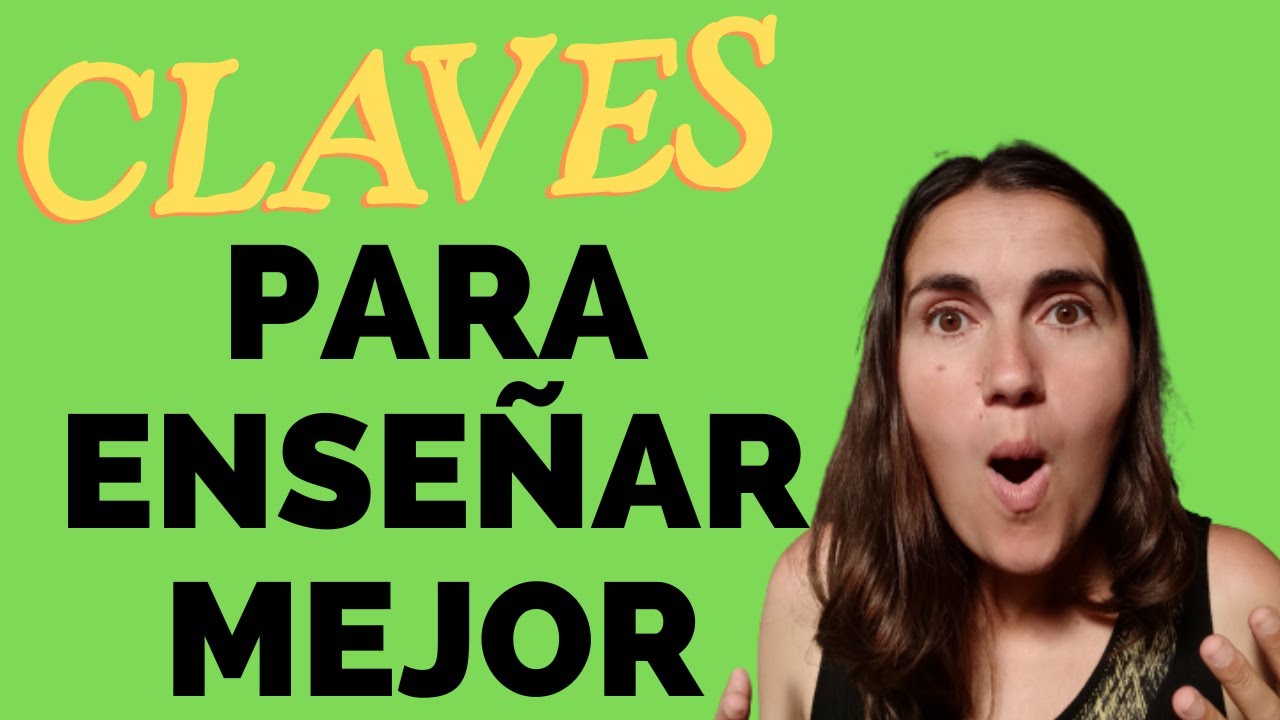 3 CLAVES PARA ENSEÑAR MEJOR