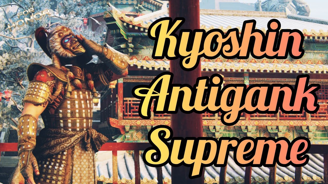 Rep 70 Kyoshin Antigank Supreme! - [Antigank Montage] | #ForHonor