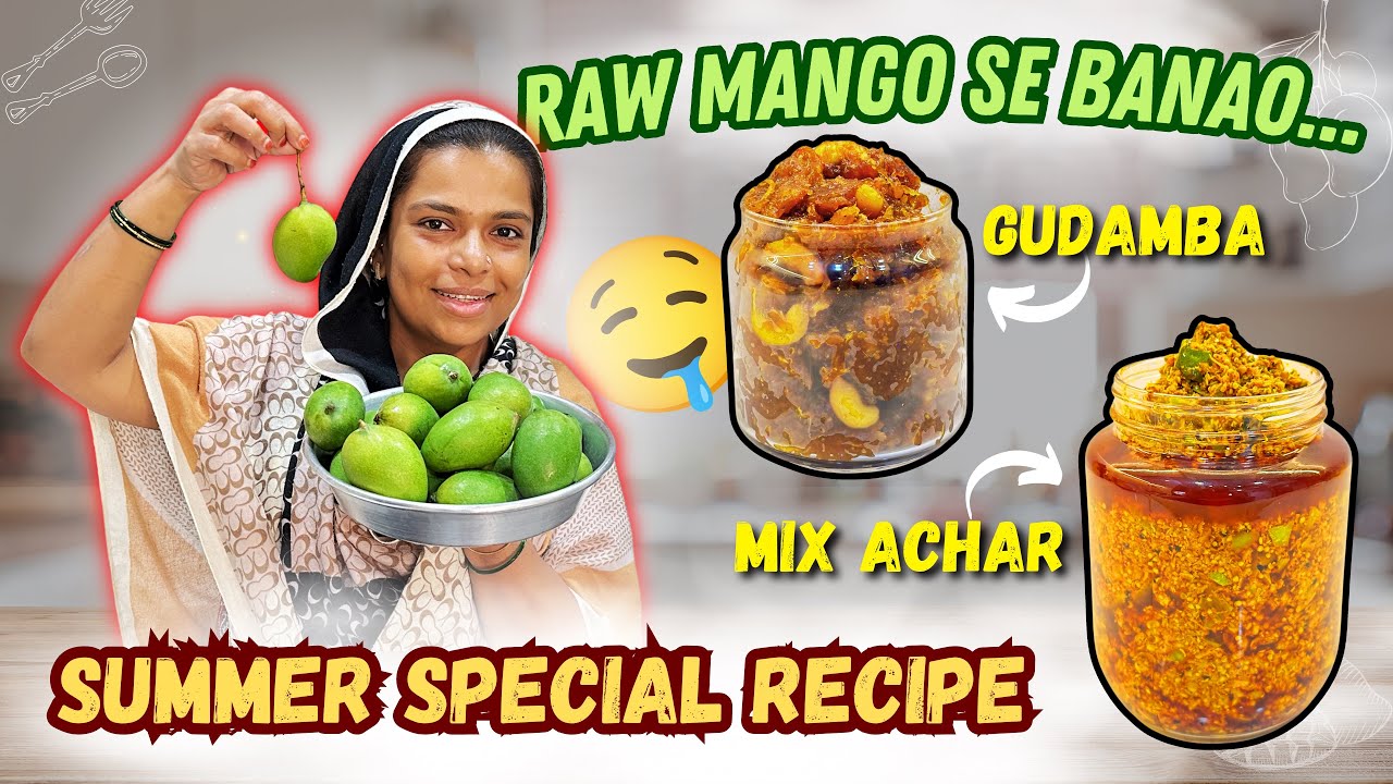 Raw Mango 🥭 Se Banao Gudamba & Mix Achar | Summer Special Recipe | Aam Kucha Achar | Aam Ki Recipe