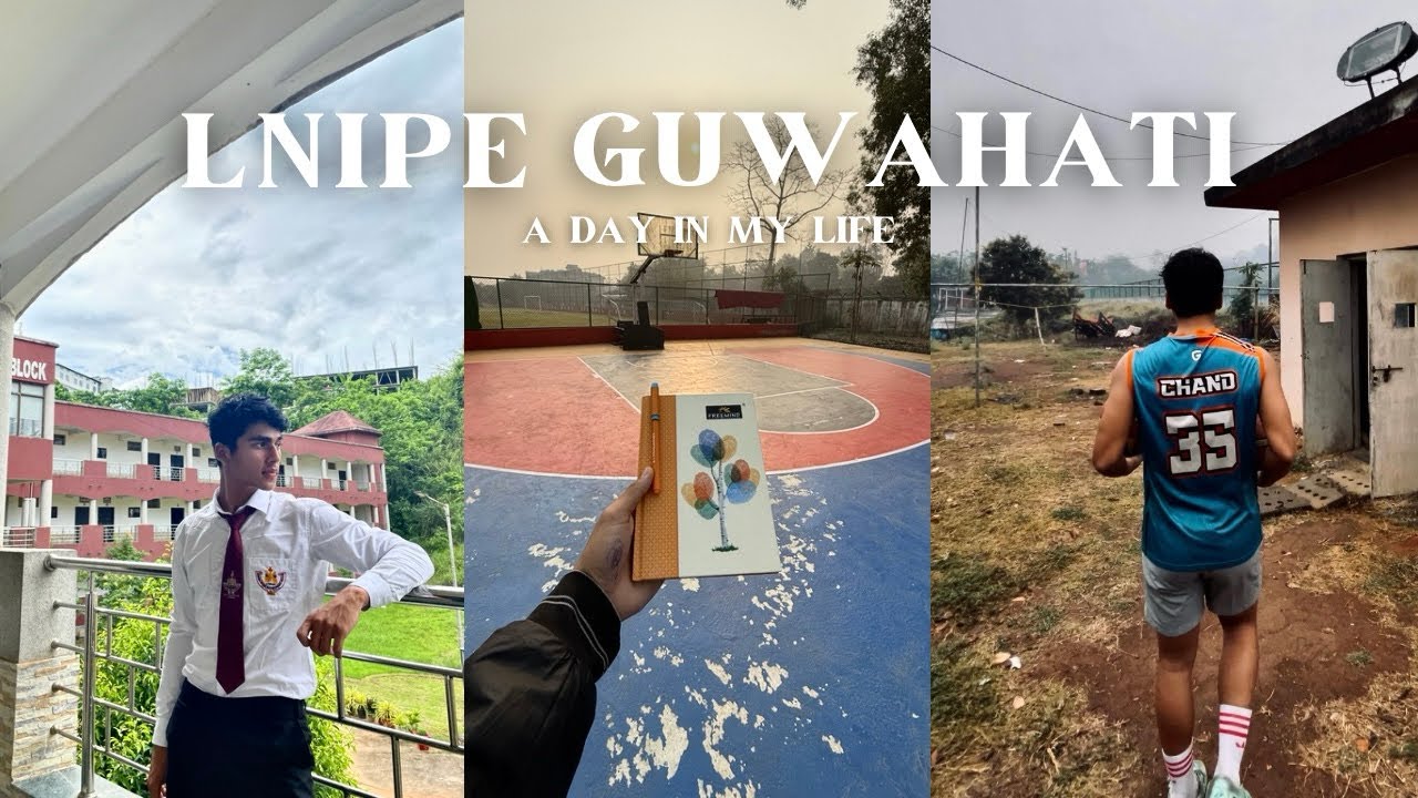 Student Life at LNIPE Guwahati | Full Day Schedule👨‍🎓🏃