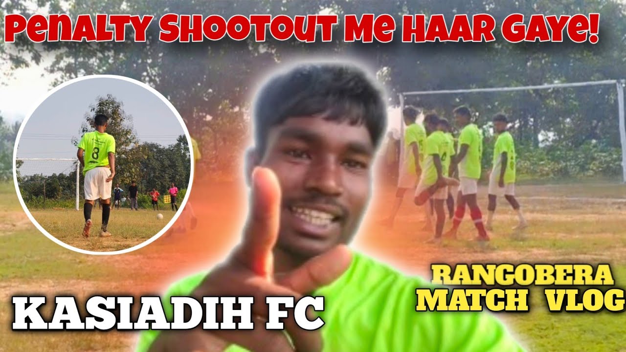 Kasiadih FC vs Khairajara | Penalty Shootout Heartbreak 💔 | Rangobera Football Match Vlog | Sameer