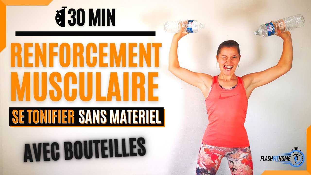 RENFORCEMENT MUSCULAIRE SANS MATERIEL 30 min | Avec 2 BOUTEILLES 💧