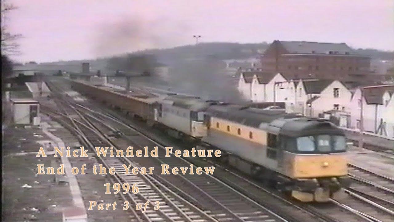 BR in the 1990s End of the Year Review 1996 by Nick Winfield (Part 3 of 3)