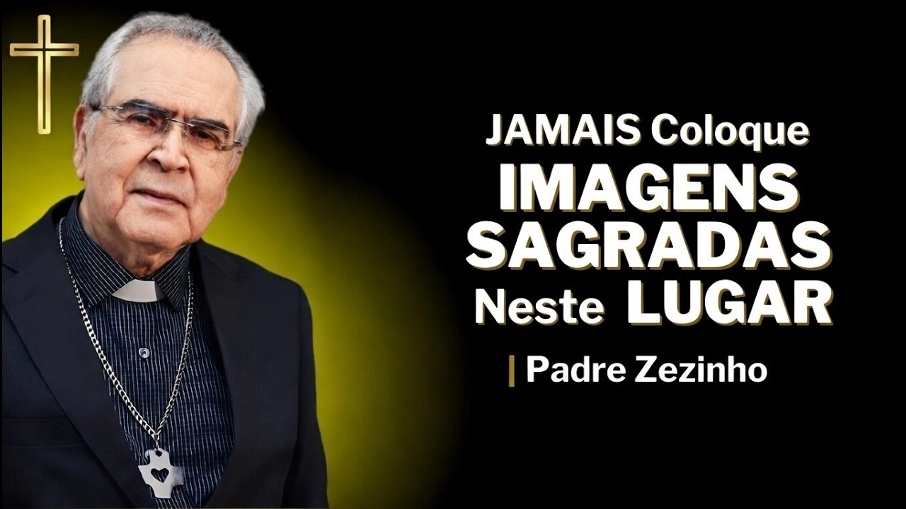 “JAMAIS Coloque IMAGENS SAGRADAS Neste LUGAR | Padre Zezinho”.